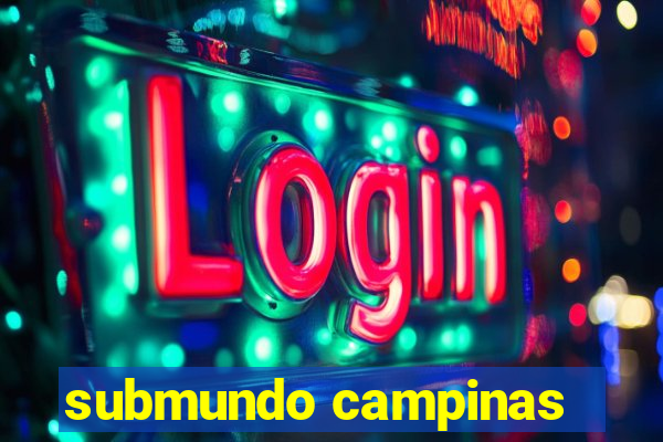 submundo campinas